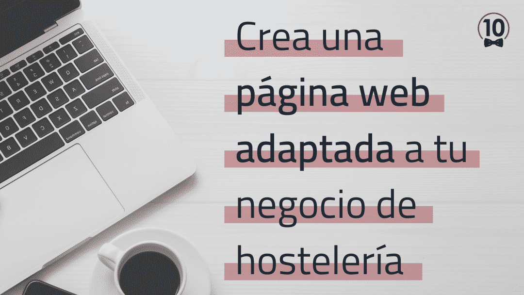 Crea una página web adaptada a tu negocio de hostelería