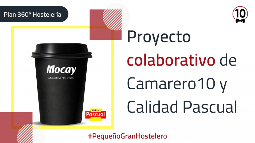 Plan de ayuda para la hostelería: proyecto colaborativo de Camarero10 y Calidad Pascual