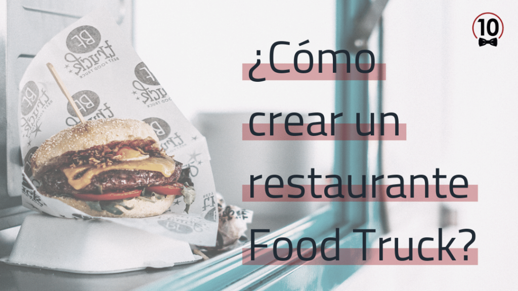 Cómo crear un restaurante Food Trucks